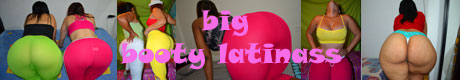 Big Booty Latin Ass